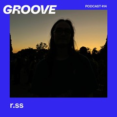 Groove Podcast 414 - r.ss