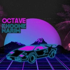 Octave - Khoone Narim
