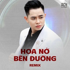 Hoa Nở Bên Đường (DJ Trang Moon Remix)