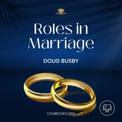 Roles in Marriage: Ephesians 5 (Doug Busby)