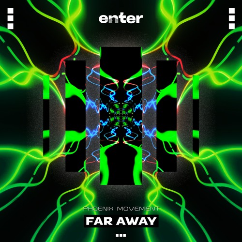 Phoenix Movement - Far Away (Original Mix)