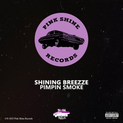 SHINING BREEZZE - PIMPIN SMOKE