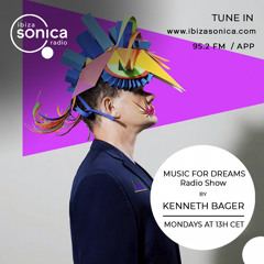 KENNETH BAGER - MUSIC FOR DREAMS RADIO SHOW - IBIZA SONICA 2 AUG 2021