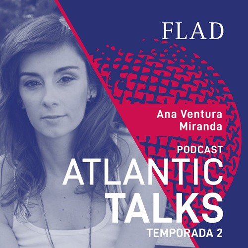 Ana Miranda - Atlantic Talks 2.ª temporada