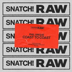 01 Phil Unique - Coast To Coast (Extended Mix) [Snatch! Records]