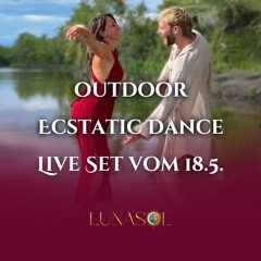 Live Set vom Outdoor Ecstatic Dance am 18.5.