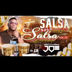 Salsa Solo Salsa Vol.13 #Añejas  En Vivo Con Dj Joe El Catador #ComboDeLos15​