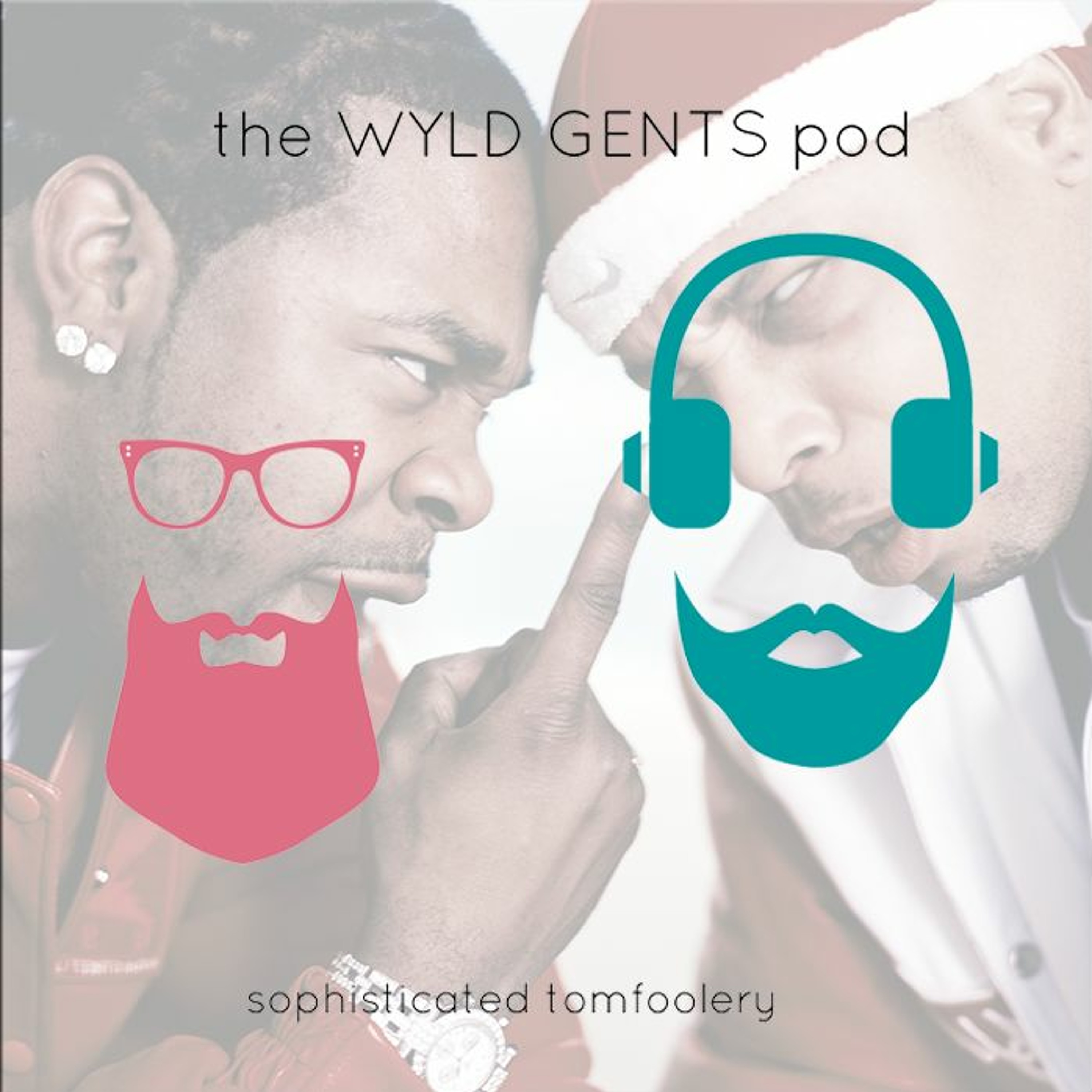 The Wyld Gents Pod