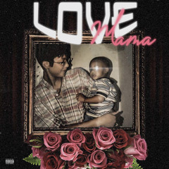 - Love Mama
