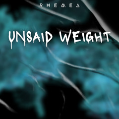 Unsaid Weight