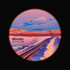 PREMIERE: Minube - Sonar Life [Bandcamp]