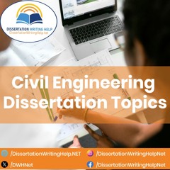 Civil Engineering Dissertation Topics | dissertationwritinghelp.net