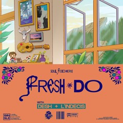 Fresh Do (w L'Indecis and Desh)