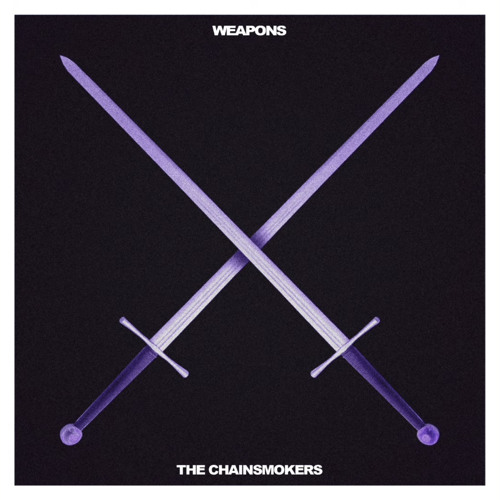 Weapons (Unreleased) - The Chainsmokers