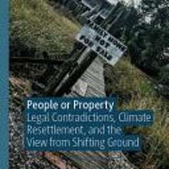 (PDF) People or Property: Legal Contradictions, Climate Resettlement, and the View from Shifting Gro