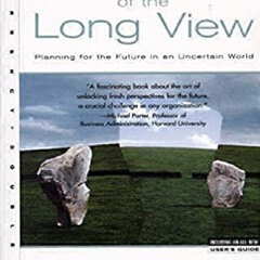 DOWNLOAD/PDF The Art of the Long View: Planning for the Future in an Uncertain World ipad