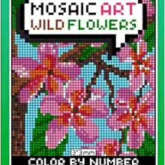 DOWNLOAD PDF 📙 Mosaic Art Color By Number: Wild Flowers Coloring Book for Adults Rel