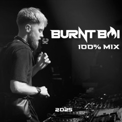 100% BURNTBOI 2025