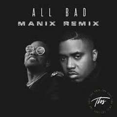 Nas Ft. Anderson .Paak - All Bad (Manix Remix)