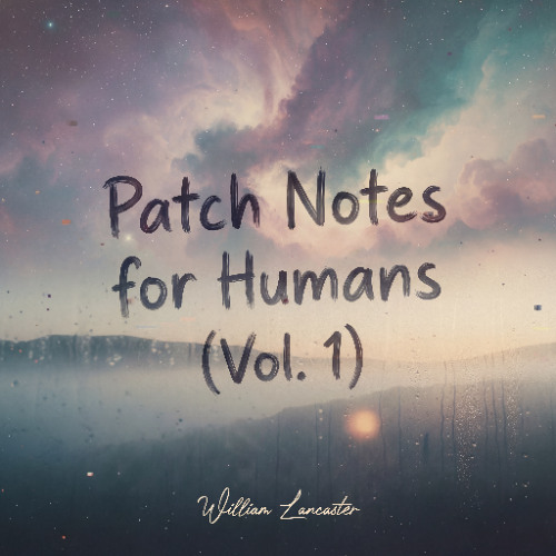 Patch Notes for Humans