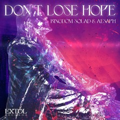 Don't Lose Hope - Kingdom Squad & Aesaph