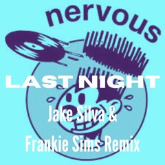 Last Night - Loofy  (Jake Silva & Frankie Sims Remix)