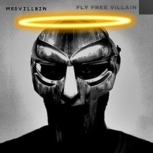 FLY FREE VILLAIN (MF DOOM RIP)