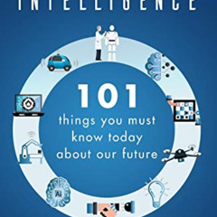 [FREE] EBOOK 📥 Artificial Intelligence: 101 Things You Must Know Today About Our Fut