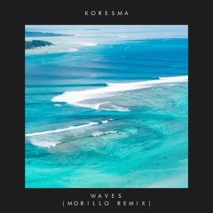 Koresma - Waves (Morillo Remix)