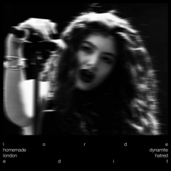 lorde - homemade dynamite (london hatred edit)