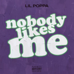 Lil Poppa - Nobody Likes Me (Slowed)