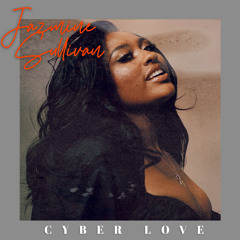Jazmine Sullivan - Cyber Love (Unreleased)