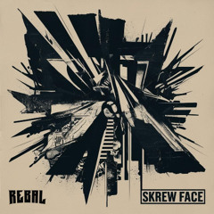 REBAL - SKREW FACE