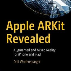 GET EPUB KINDLE PDF EBOOK Apple Arkit Revealed: Augmented and Mixed Reality for Iphone and Ipad by
