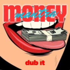Money Mantra - A Raheim White (Dub It Edit)