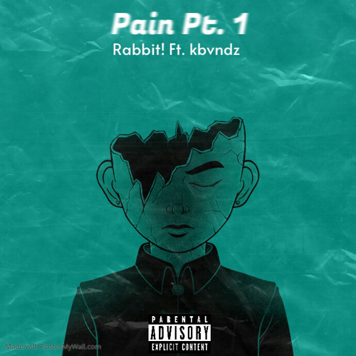 Rabbit! - Pain Pt. 1 Ft. kbvndz