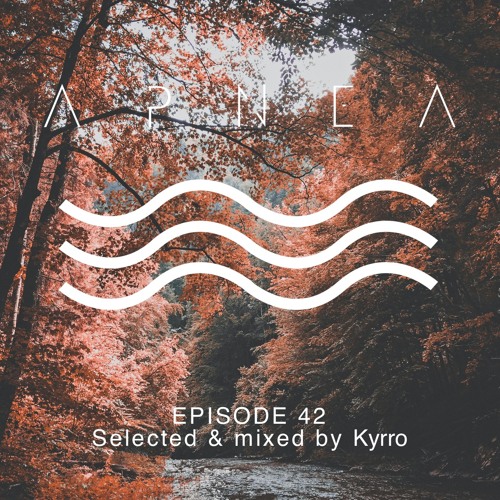 Episode 42 - Selected & Mixed By Kyrro