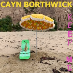 Cayn Borthwick – Keep Me