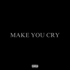 MAKE YOU CRY (prod. metlast)