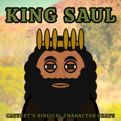 Israel's First King and The Man Hated by God.