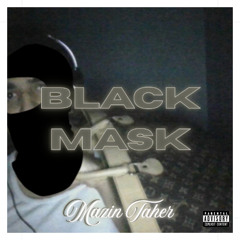 Black Mask  Sped Up - Maz