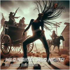 Wild nights - wild nights!