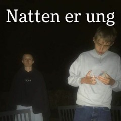 Natten Er Ung ft vilsen