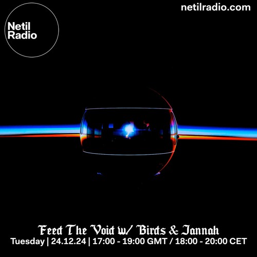 Feed The Void w/ Birds & Jannah - 24th December 2024