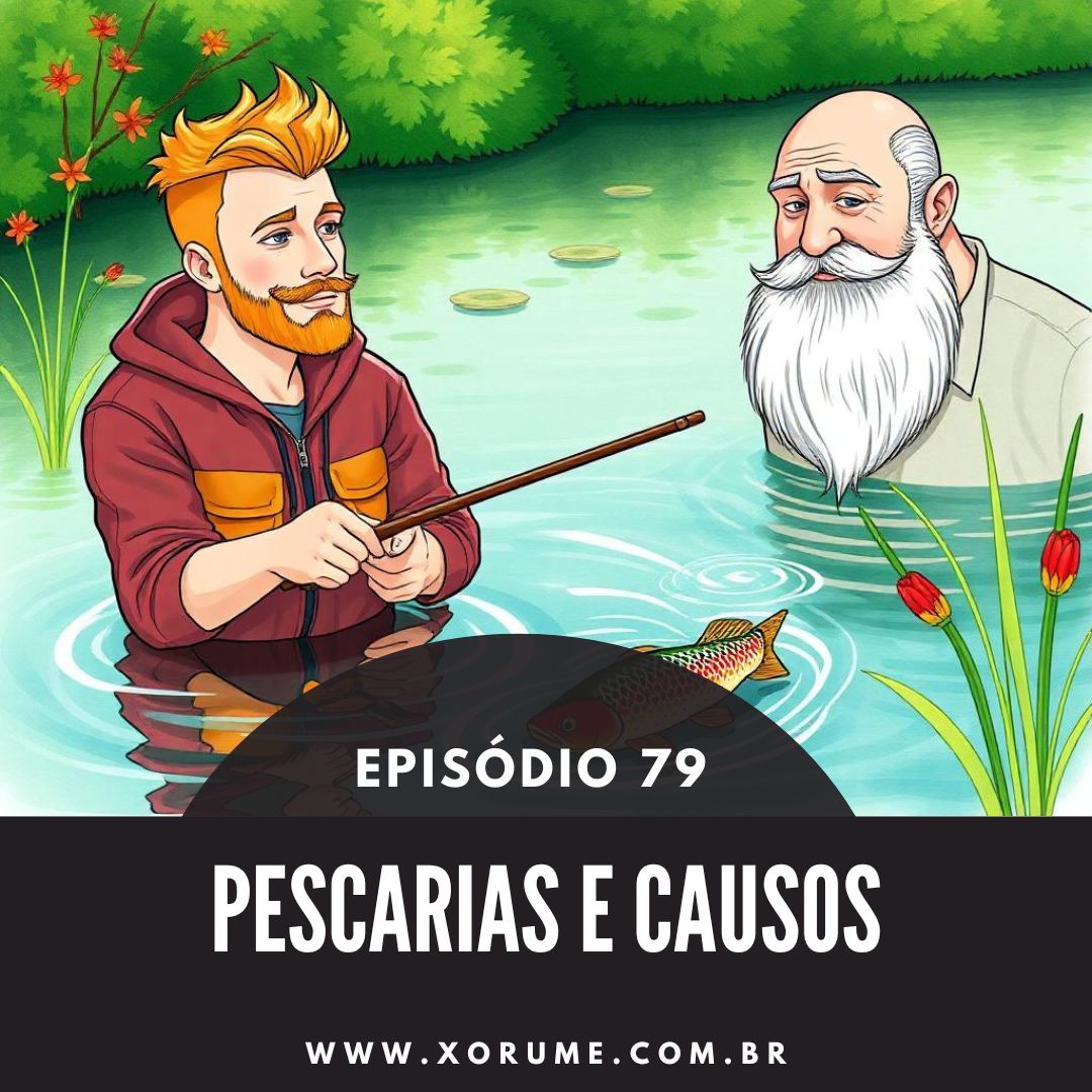 79 - EPISÓDIO 79 - PESCARIAS E CAUSOS