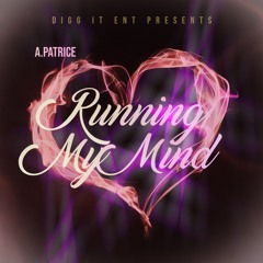 Running My Mind - A.Patrice