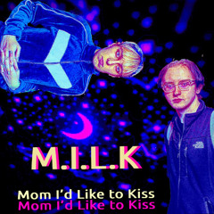 M.I.L.K.
