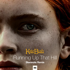 Kate Bush - Running Up That Hill (Slamnote Remix)