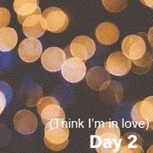 Day 2(Think Im In Love) Prod.nxire