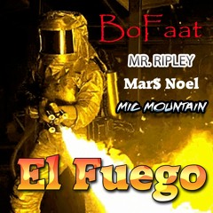 Bofaat x Mr Ripley - El Fuego Feat Marz Noel & Mic Mountain